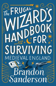 Italian workbook download The Frugal Wizard's Handbook for Surviving Medieval England RTF by Brandon Sanderson English version 9781250899682