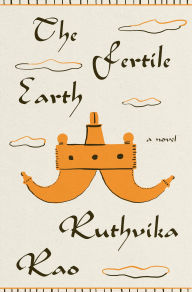 Title: The Fertile Earth: A Novel, Author: Ruthvika Rao