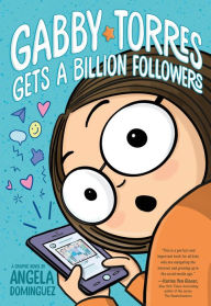 Title: Gabby Torres Gets a Billion Followers, Author: Angela Dominguez
