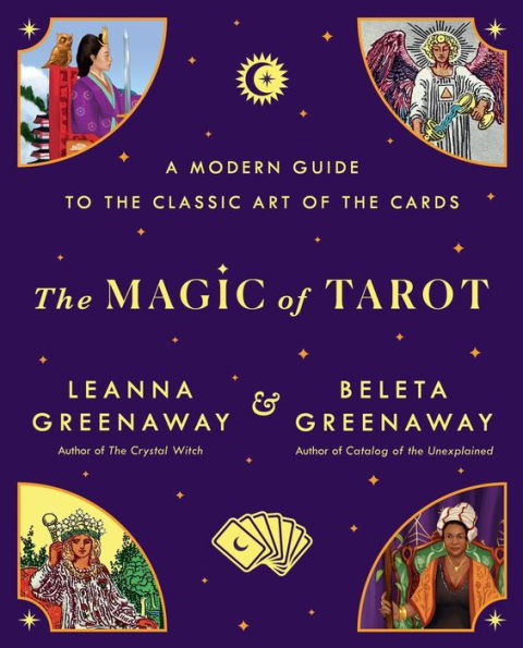 the Magic of Tarot: A Modern Guide to Classic Art Cards