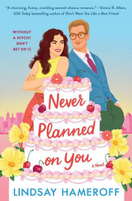 Never Planned on You: A Novel