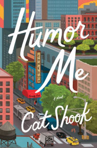 Free download spanish book Humor Me: A Novel 9781250904713 English version by Cat Shook DJVU RTF