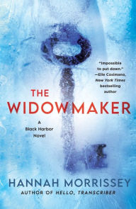 Title: The Widowmaker: A Black Harbor Novel, Author: Hannah Morrissey