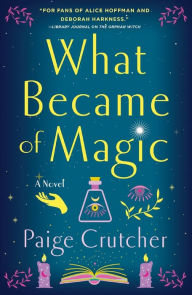 Google books pdf download What Became of Magic: A Novel by Paige Crutcher  English version 9781250905529