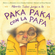 Title: Alberto Salas juega a la paka paka con la papa [Spanish edition]: Únete a la búsqueda con el célebre científico y experto en papas peruano, Author: Sara Andrea Fajardo