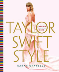 Taylor Swift Style: Fashion Through the Eras