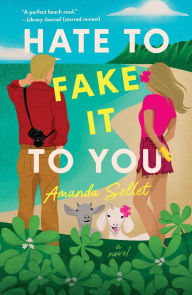 Title: Hate to Fake It to You: A Novel, Author: Amanda Sellet