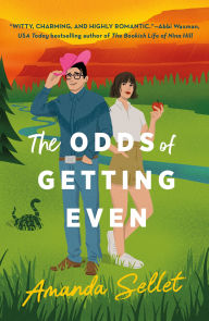 Title: The Odds of Getting Even: A Novel, Author: Amanda Sellet