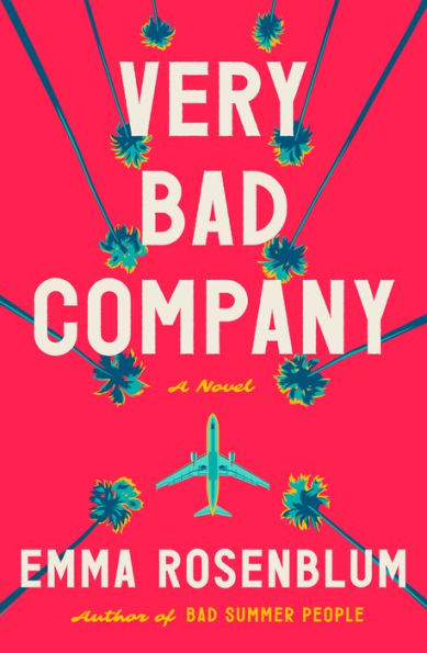 Very Bad Company: A Novel