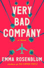 Very Bad Company: A Novel