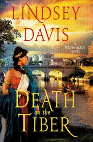 Title: Death on the Tiber: A Flavia Albia Novel, Author: Lindsey Davis