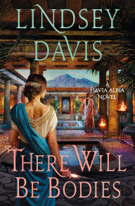 Title: There Will Be Bodies: A Flavia Albia Novel, Author: Lindsey Davis