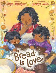 Title: Bread Is Love, Author: Pooja Makhijani