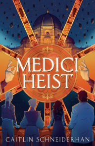 Title: Medici Heist, Author: Caitlin Schneiderhan