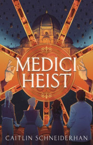 Title: Medici Heist, Author: Caitlin Schneiderhan
