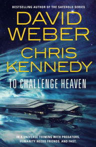 Ebooks epub free download To Challenge Heaven by David Weber, Chris Kennedy 9781250907394