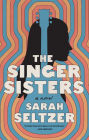 The Singer Sisters: A Novel