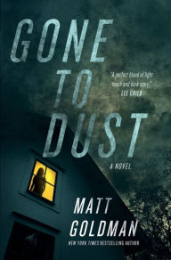 Title: Gone to Dust: A Detective Nils Shapiro Novel, Author: Matt Goldman