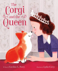 Title: The Corgi and the Queen, Author: Caroline L. Perry