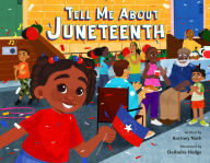 Title: Tell Me About Juneteenth, Author: Kortney Nash