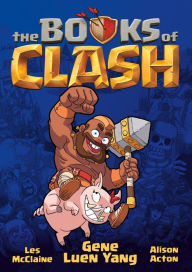 Title: The Books of Clash Volume 1: Legendary Legends of Legendarious Achievery, Author: Gene Luen Yang