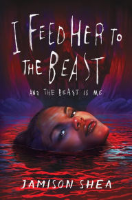 Rapidshare book download I Feed Her to the Beast and the Beast Is Me 9781250909565 by Jamison Shea CHM FB2 PDF