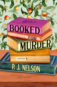 Title: Booked for Murder, Author: P. J. Nelson