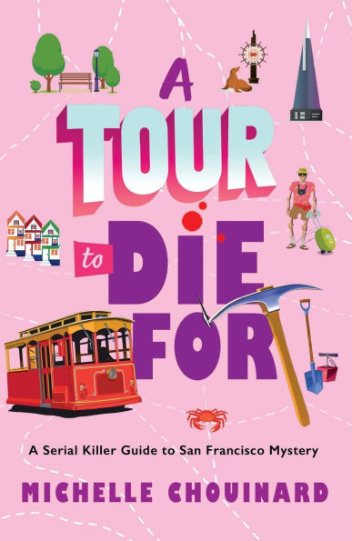 A Tour to Die For: Serial Killer Guide San Francisco Mystery