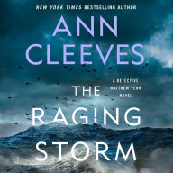 Title: The Raging Storm (Detective Matthew Venn Novel #3), Author: Ann Cleeves