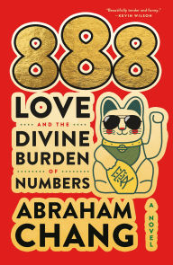 888 Love and the Divine Burden of Numbers: A Novel
