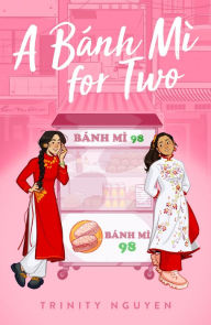 Title: A Banh Mi for Two, Author: Trinity Nguyen