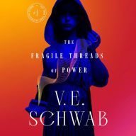 Title: The Fragile Threads of Power, Author: V. E. Schwab