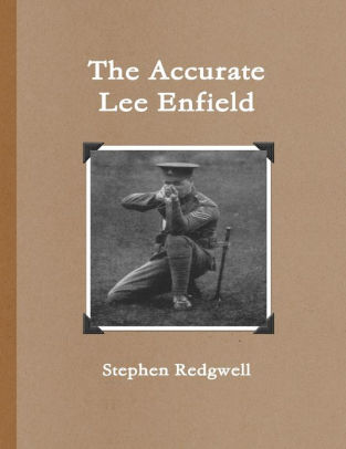 The Accurate Lee Enfield By Stephen Redgwell Nook Book Ebook