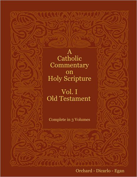 A Catholic Commentary On Holy Scripture: Volume I: Old Testament ...