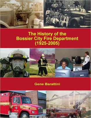 The History Of The Bossier City Fire Department 1925 2005 By