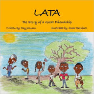 Title: LATA: The Story of a Great Friendship, Author: Rey Johnson