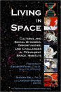 Living In Space: Cultural and Social Dynamics, Opportunites, and Challenges in Permanent Space Habitats
