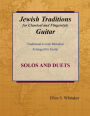 Jewish Traditions for Classical and Fingerstyle Guitar: Traditional Jewish Melodies Arranged for Guitar: Solos and Duets