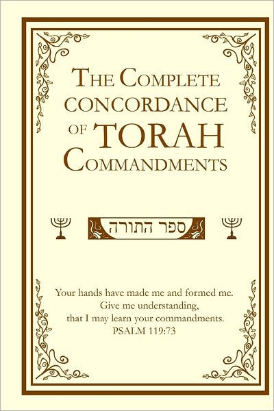 The Complete Concordance of Torah Commandments by David Daniel Mahoney ...