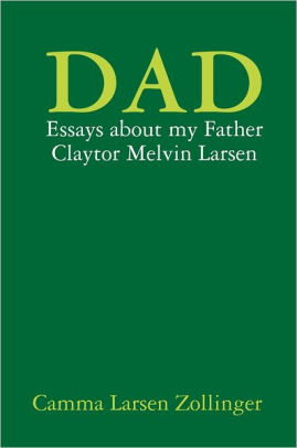 Health Care Essay Dad Essays About My Father Clayor Melvin Larsen National Honor Society High School Essay also What Is The Thesis In An Essay Dad Essays About My Father Clayor Melvin Larsen By Camma Larsen Research Essay Proposal Example