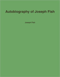 Autobiography of Joseph Fish