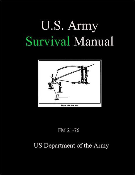 U.S. Army Survival Manual: Fm 21-76 by Department of the Army | eBook ...