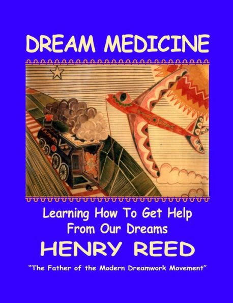 Dream Medicine: Learning How to Get Help from Our Dreams