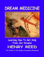 Dream Medicine: Learning How to Get Help from Our Dreams