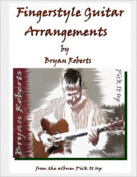 Title: Fingerstyle Guitar : Arrangements By Bryan Roberts, Author: Bryan  Roberts