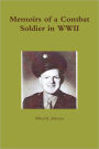 Memoirs of a Combat Soldier In WWII