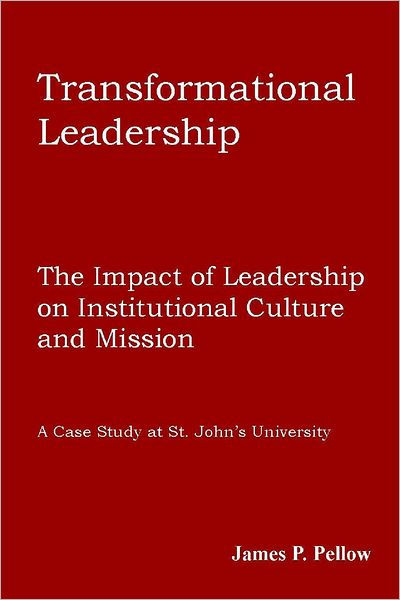 Transformational Leadership: The Impact of Leadership on Institutional ...