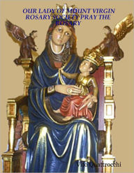 Title: Our Lady of Mount Virgin Rosary Society Pray the Rosary, Author: Vito Quattrocchi
