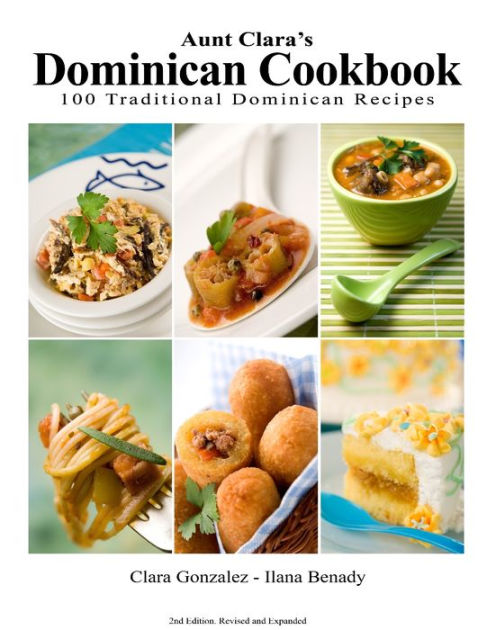 Aunt Clara's Dominican Cookbook by Clara Gonzalez, Ilana Benady ...