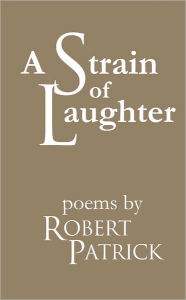 Title: A Strain of Laughter, Author: Robert Patrick